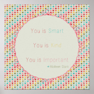 You is Smart, You in Kind, You is Important Poster