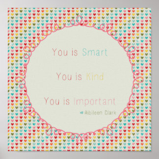 You is Smart, You in Kind, You is Important Poster