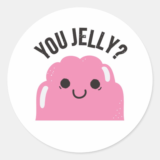 You Jelly? Classic Round Sticker (Front)