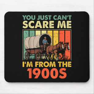 You Just Can't E Me I'm From The 1900s Funny Men W Mouse Mat