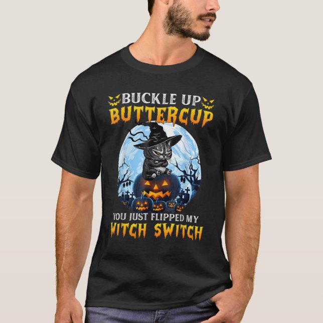 You Just Flipped My Witch Switch Scary Witch Hat C T-Shirt (Front)