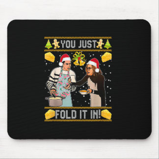You Just Fold It In Christmas Xmas Pajamas Christm Mouse Mat
