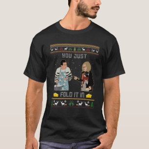 You Just Fold It In-Fold In The Chee.Se Xmas Ugly T-Shirt