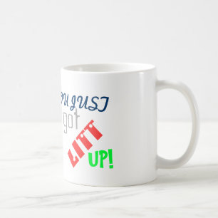You Just Got Litt Up! Coffee Mug