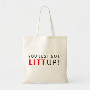 You Just Got Litt Up! Tote Bag