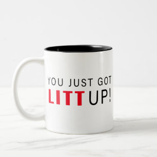 You Just Got Litt Up! Two-Tone Coffee Mug