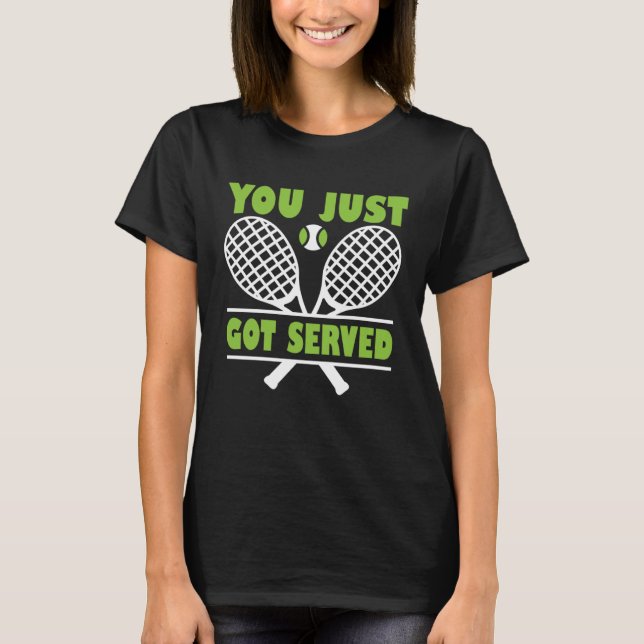 You Just Got Served Athlete Coach Sports Game T-Shirt (Front)