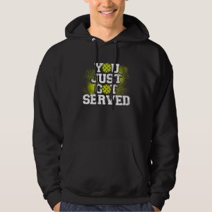 You Just Got Served Backprint Pickleball Hoodie