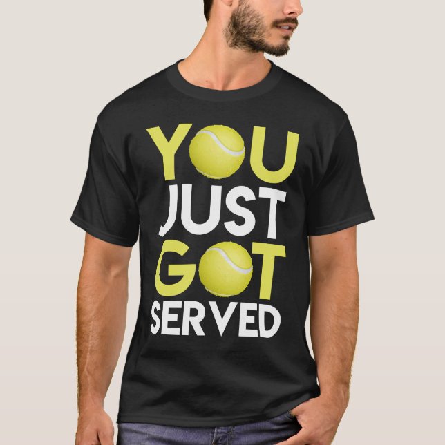 You Just Got Served Champ US Tennis Coach Gift Ten T-Shirt (Front)