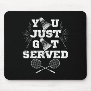 You Just Got Served Funny Badminton Player Retro B Mouse Mat