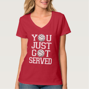 You Just Got Served funny Volleyball T-Shirt