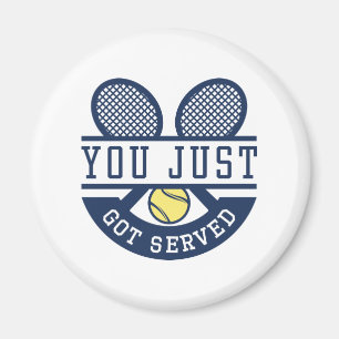 You Just Got Served Magnet