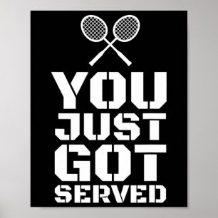 You Just Got Served Quote Shuttle Gift Badminton Poster