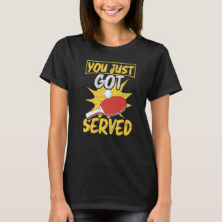 You Just Got Served Table Tennis Player Premium T-Shirt
