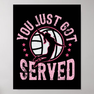 You Just Got Served Volleyball Beach Volleyball Poster