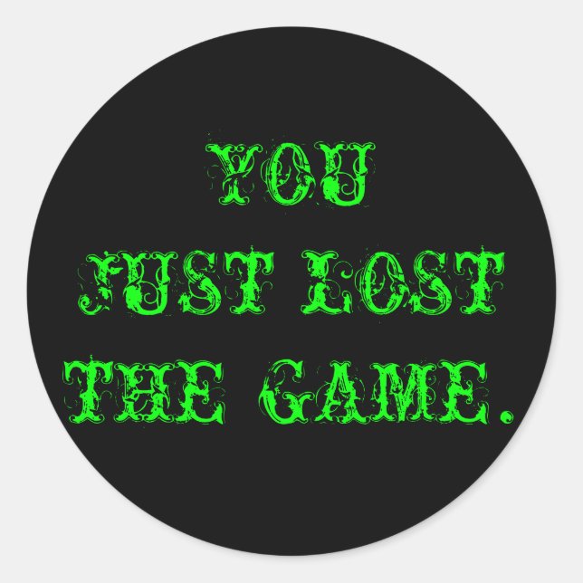 You Just Lost The Game Classic Round Sticker (Front)