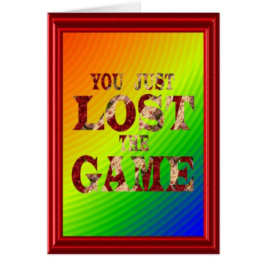 You just lost the game - Internet meme Card