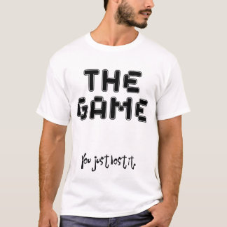 You Just Lost The Game (light) T-Shirt