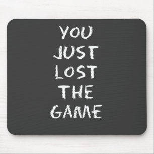 You Just Lost the Game Mouse Mat