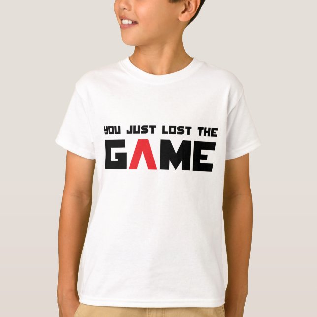 You Just Lost the Game T-Shirt (Front)