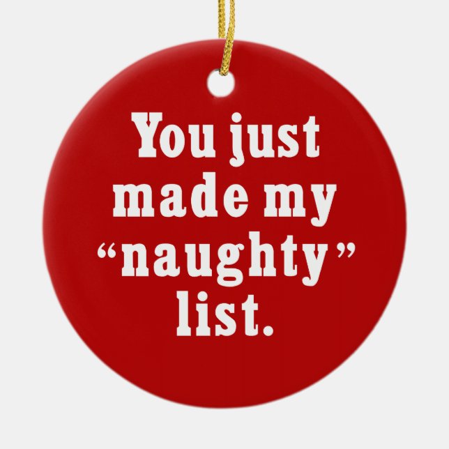 You Just Made My Naughty List Ceramic Tree Decoration (Front)