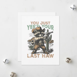 You Just Yee'd Your Last Haw Holiday Card