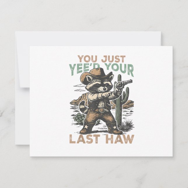 You Just Yee'd Your Last Haw  Invitation (Front)