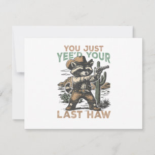 You Just Yee'd Your Last Haw  RSVP Card