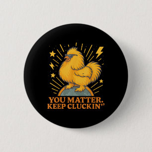 You Keep Cluckin Funny Chicken Pun  6 Cm Round Badge