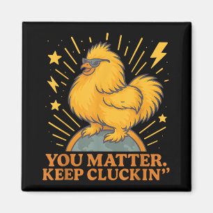 You Keep Cluckin Funny Chicken Pun  Magnet