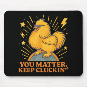 You Keep Cluckin Funny Chicken Pun Mouse Mat