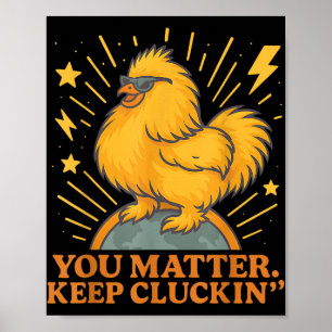 You Keep Cluckin Funny Chicken Pun  Poster