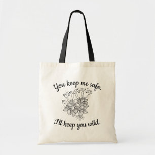 You Keep Me Safe Wildflower Tote Bag