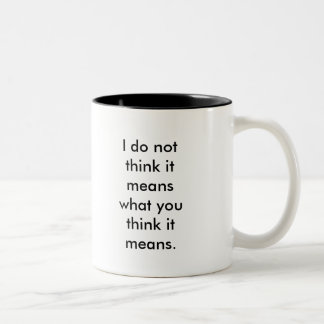 You keep using that word Two-Tone coffee mug