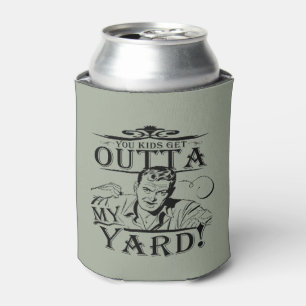 You Kids Get Out of my Yard Can Cooler