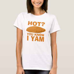 You Know I Yam T-Shirt