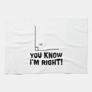 You Know I'm Right Tea Towel