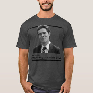You know Im something of a scientist myself White T-Shirt