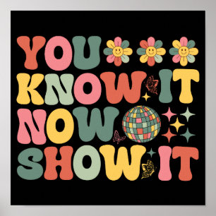 You Know It Now Show It Funny Test Day Groovy Poster