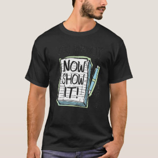 You Know It Now Show It Test Day Teacher Premium T-Shirt