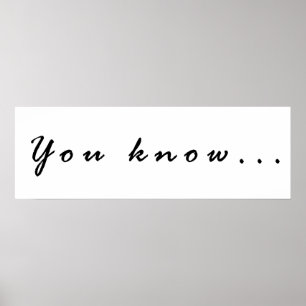 You know... poster