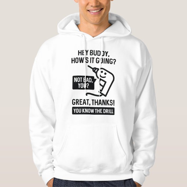 You Know The Drill Hoodie (Front)