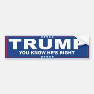 You know Trump is right - Blue Trump -.png Bumper Sticker