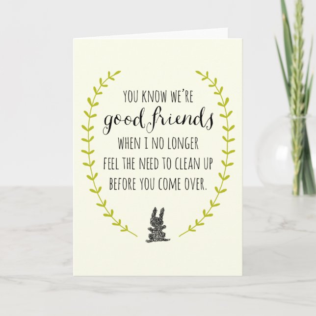 You Know We're Good Friends When Card (Front)