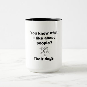 You Know What I Like About People? Mug