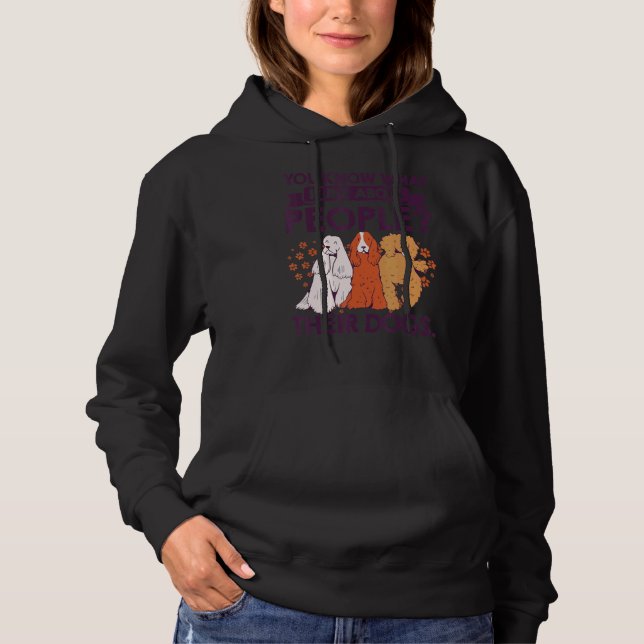 You Know What I Like About People Their Dogs Pet S Hoodie (Front)