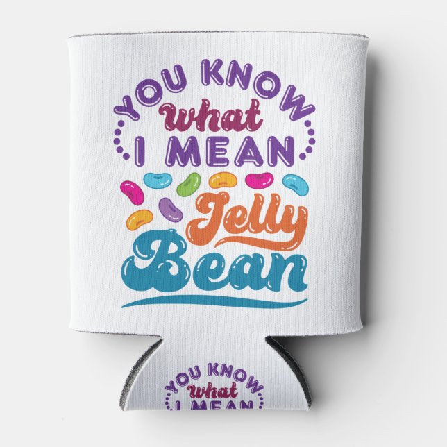 You Know What I Mean Jelly Bean Can Cooler (Front)