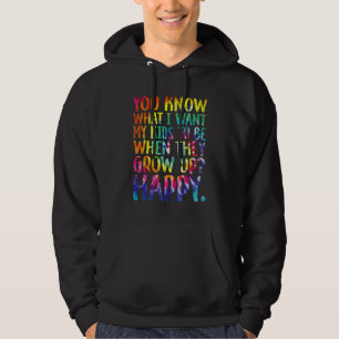 You Know What I Want For My Kids Happy LGBT Kids T Hoodie