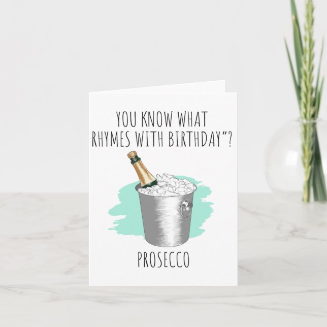You Know What Prosecco Puns Birthday Card (Front)