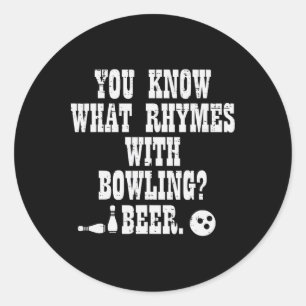 You Know What Rhymes With Bowling Funny Bowler Tea Classic Round Sticker